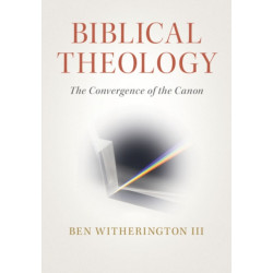 Biblical Theology: The Convergence of the Canon