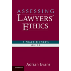 Assessing Lawyers' Ethics: A Practitioners' Guide