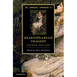 The Cambridge Companion to Shakespearean Tragedy