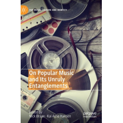 On Popular Music and Its Unruly Entanglements