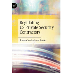 Regulating US Private Security Contractors