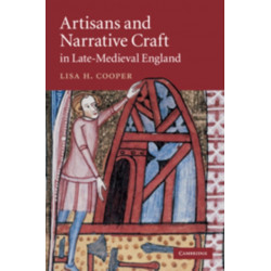 Artisans and Narrative Craft in Late Medieval England