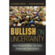 Bullish on Uncertainty: How Organizational Cultures Transform Participants