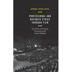 Professional and Business Ethics Through Film: The Allure of Cinematic Presentation and Critical Thinking