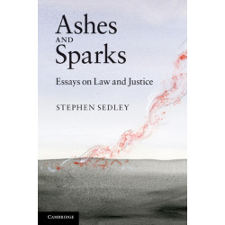 Ashes and Sparks: Essays On Law and Justice