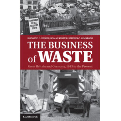 The Business of Waste: Great Britain and Germany, 1945 to the Present