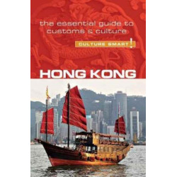 Hong Kong - Culture Smart!: The Essential Guide to Customs & Culture