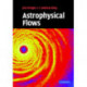 Astrophysical Flows