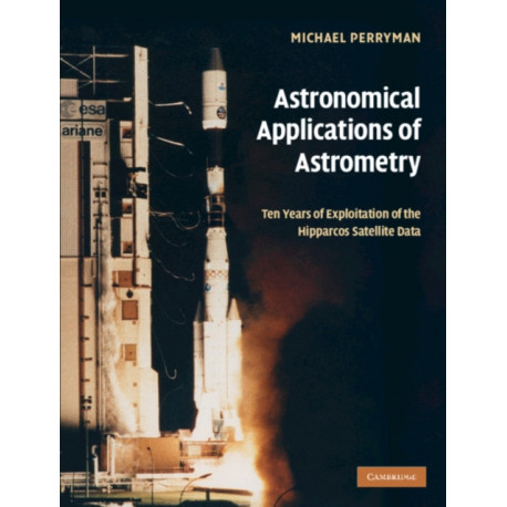 Astronomical Applications of Astrometry: Ten Years of Exploitation of the Hipparcos Satellite Data