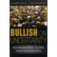 Bullish on Uncertainty: How Organizational Cultures Transform Participants