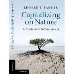 Capitalizing on Nature: Ecosystems as Natural Assets