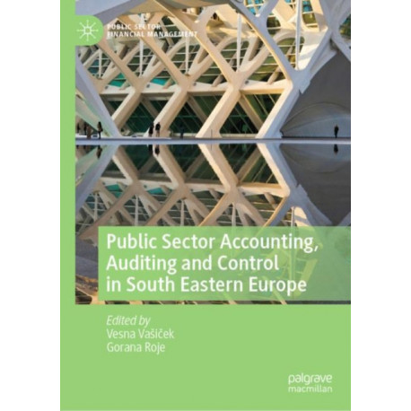 Public Sector Accounting, Auditing and Control in South Eastern Europe