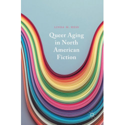 Queer Aging in North American Fiction