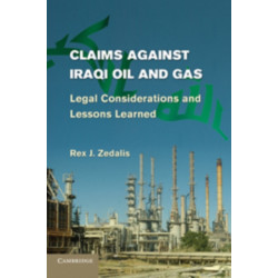 Claims against Iraqi Oil and Gas: Legal Considerations and Lessons Learned