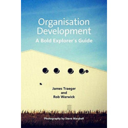 Organisation Development: A Bold Explorer's Guide