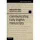 Communicating Early English Manuscripts