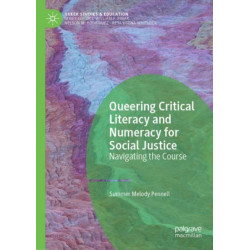 Queering Critical Literacy and Numeracy for Social Justice: Navigating the Course