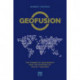 Geofusion: The power of geography and the mapping of the 21st century
