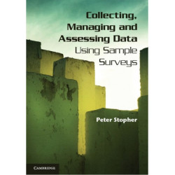Collecting, Managing, and Assessing Data Using Sample Surveys