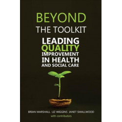Beyond the Toolkit: Leading Quality Improvement in Health and Social Care