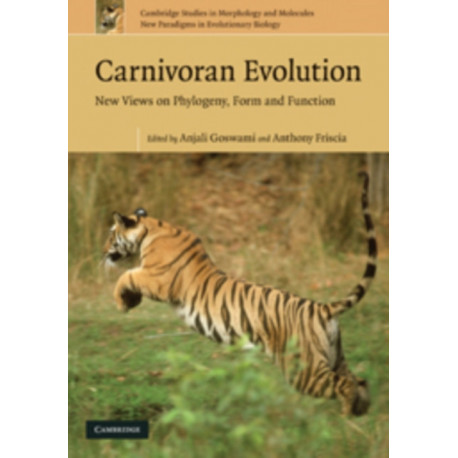 Carnivoran Evolution: New Views on Phylogeny, Form and Function