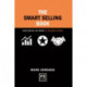 The Smart Selling Book Brains Brawn: Using Brains, Not Brawn, to Succeed in Sales