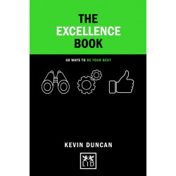 The Excellence Book: 50 Ways to Fulfil Your Potential in Work and Life