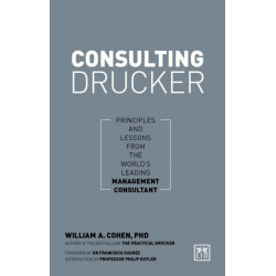 Consulting Drucker: How to apply Drucker's principles for business success
