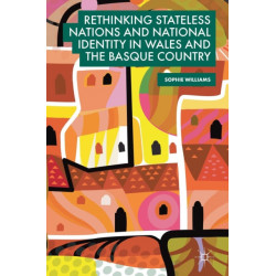 Rethinking Stateless Nations and National Identity in Wales and the Basque Country