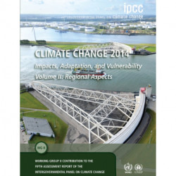 Climate Change 2014 – Impacts, Adaptation and Vulnerability: Part B: Regional Aspects: Volume 2, Regional Aspects: Working Group II Contribution to the IPCC Fifth Assessment Report