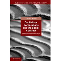 Capitalism, Corporations and the Social Contract: A Critique of Stakeholder Theory