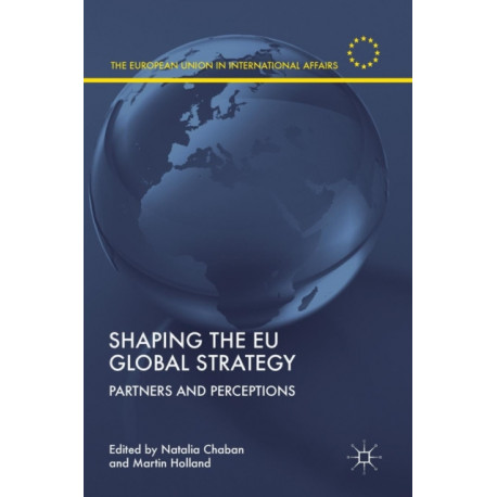 Shaping the EU Global Strategy: Partners and Perceptions