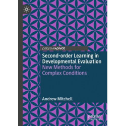 Second-order Learning in Developmental Evaluation: New Methods for Complex Conditions