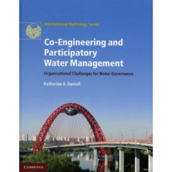 Co-Engineering and Participatory Water Management: Organisational Challenges for Water Governance