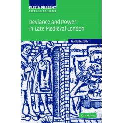 Deviance and Power in Late Medieval London