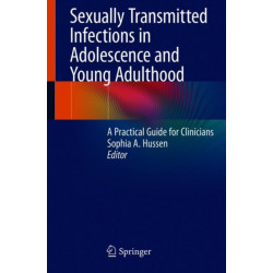 Sexually Transmitted Infections in Adolescence and Young Adulthood: A Practical Guide for Clinicians