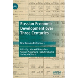 Russian Economic Development over Three Centuries: New Data and Inferences