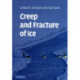 Creep and Fracture of Ice