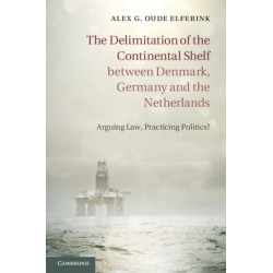 The Delimitation of the Continental Shelf between Denmark, Germany and the Netherlands: Arguing Law, Practicing Politics?