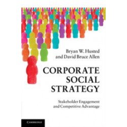 Corporate Social Strategy: Stakeholder Engagement and Competitive Advantage
