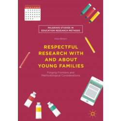 Respectful Research With and About Young Families: Forging Frontiers and Methodological Considerations