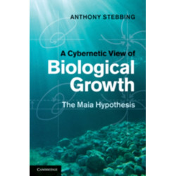 A Cybernetic View of Biological Growth: The Maia Hypothesis