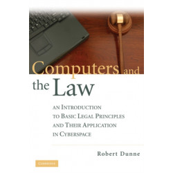 Computers and the Law: An Introduction to Basic Legal Principles and Their Application in Cyberspace
