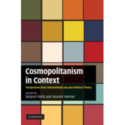 Cosmopolitanism in Context: Perspectives from International Law and Political Theory