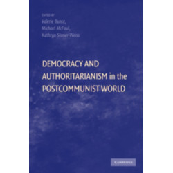 Democracy and Authoritarianism in the Postcommunist World