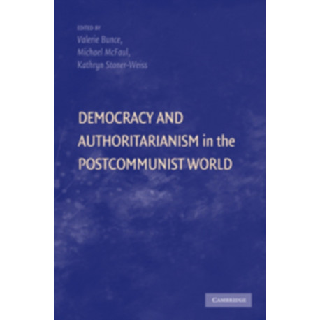 Democracy and Authoritarianism in the Postcommunist World