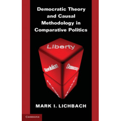 Democratic Theory and Causal Methodology in Comparative Politics