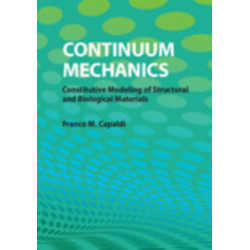 Continuum Mechanics: Constitutive Modeling of Structural and Biological Materials