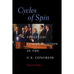 Cycles of Spin: Strategic Communication in the U.S. Congress