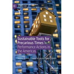 Sustainable Tools for Precarious Times: Performance Actions in the Americas
